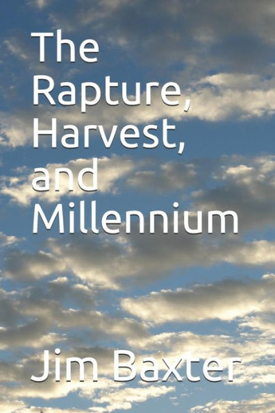 The Rapture, Harvest, And Millennium