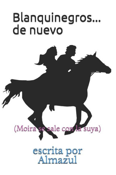 Blanquinegros... de nuevo: (Moira se sale con la suya) (Spanish Edition)