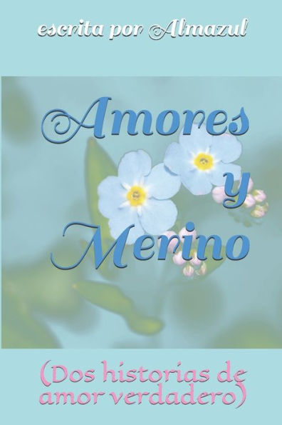 Amores y Merino: (Dos historias de amor verdadero) (Spanish Edition)