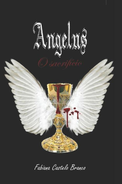 Angelus: O Sacrif�cio (Trilogia Angelus) (Portuguese Edition)