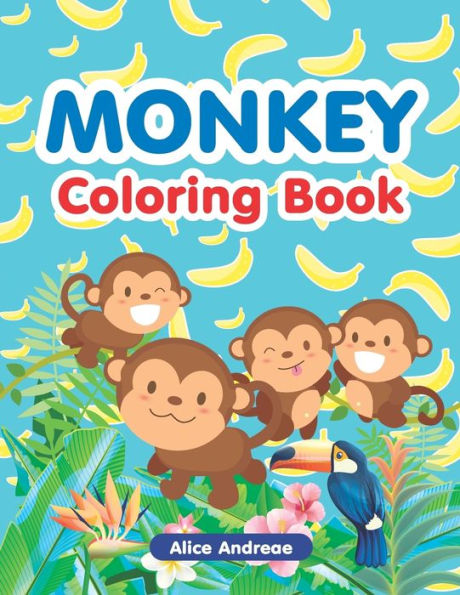 Monkey Coloring Book: An Adult Coloring Book With Fun, Easy, And Relaxing Coloring Pages Book For Kids Ages 2-4, 4-8