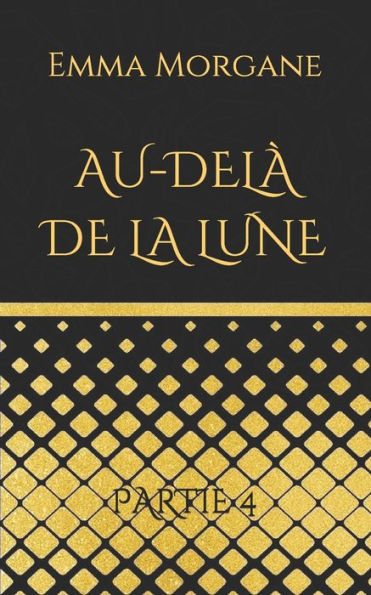 Au-del� de la lune: Partie 4 (French Edition)