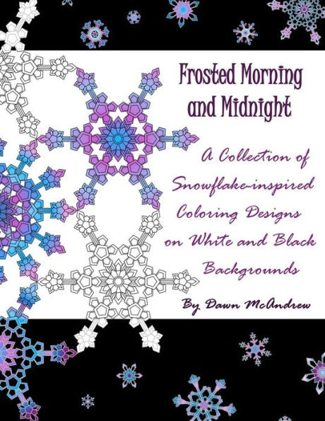 Frosted Morning and Midnight: A Collection of Snowflake-inspired Coloring Designs on White and Black Backgrounds