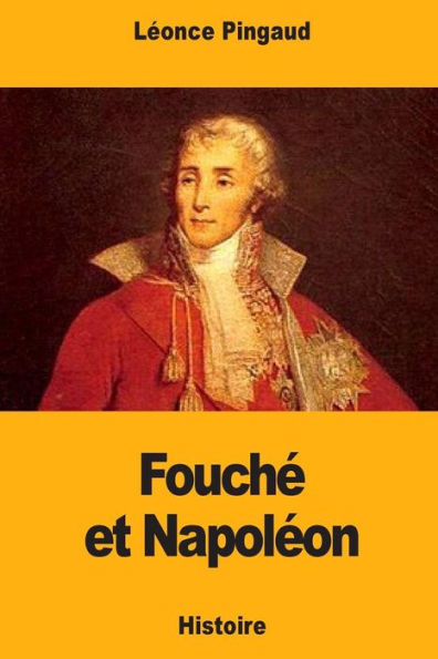 Fouche et Napoleon (French Edition)