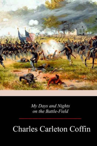 My Days And Nights On The Battle-Field