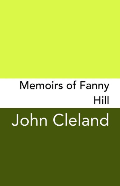 Memoirs Of Fanny Hill : Original And Unabridged
