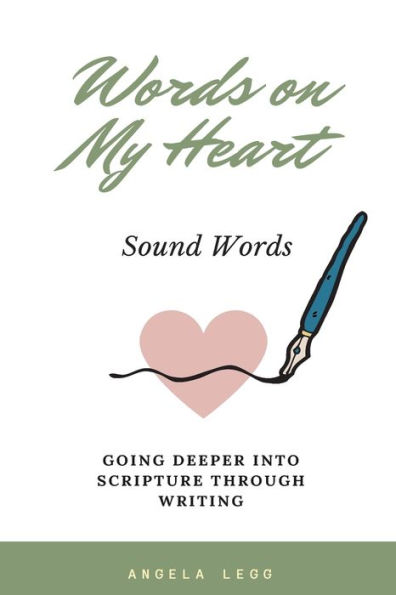 Words On My Heart - Sound Words : Going Deeper Into Scripture Through Writing