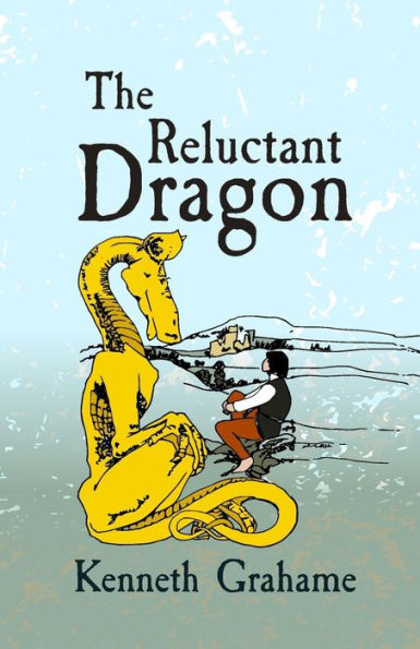 The Reluctant Dragon : Original And Unabridged