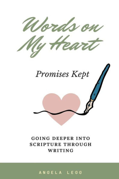 Words On My Heart - Promises Kept : Going Deeper Into Scripture Through Writing