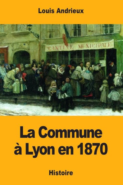 La Commune à Lyon en 1870 (French Edition)