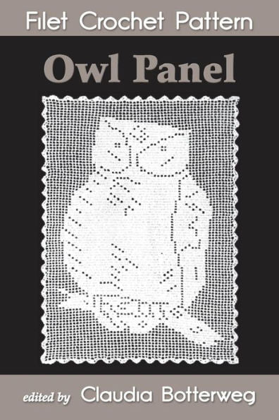 Owl Panel Filet Crochet Pattern : Complete Instructions And Chart