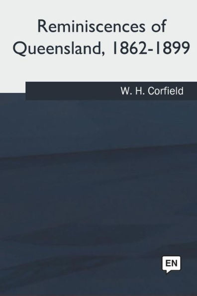 Reminiscences Of Queensland, 1862-1899