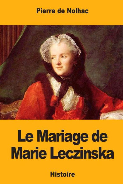 Le Mariage de Marie Leczinska (French Edition)