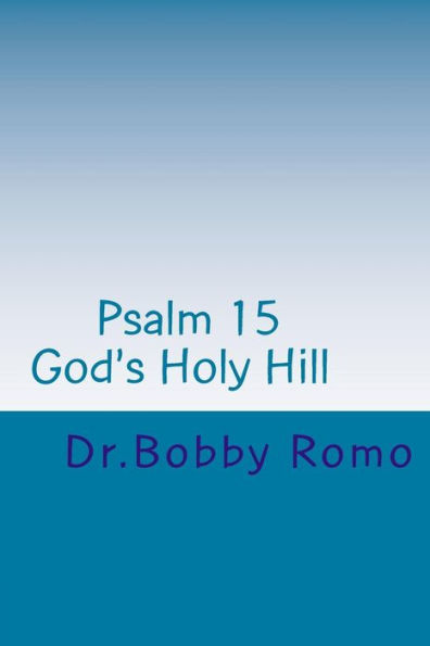 Psalm 15 God's Holy Hill
