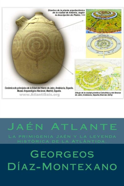 Jaen Atlante: La primigenia Jaen y la leyenda histórica de la Atlantida. (Atlantología Histórico-Científica) (Spanish Edition)