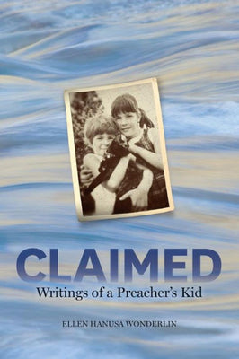 Claimed: Writings of a Preacher's Kid