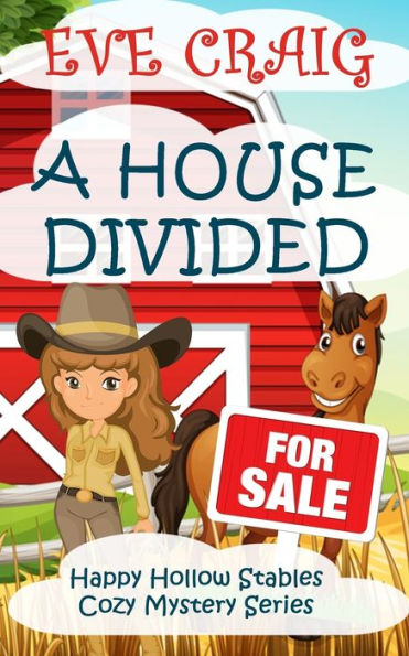 A House Divided: Happy Hollow Stables Cozy Mystery Series
