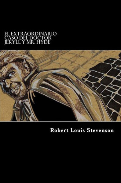 El extraordinario caso del doctor Jekyll y Mr. Hyde (Spanish Edition)