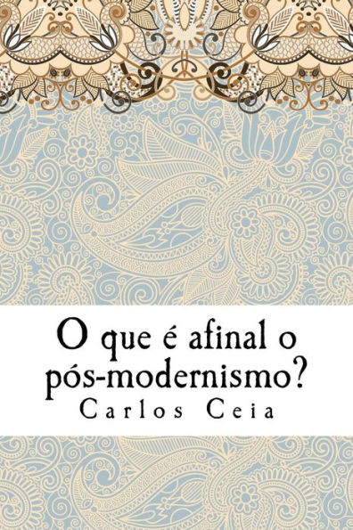 O Que É Afinal O Pós-Modernismo?