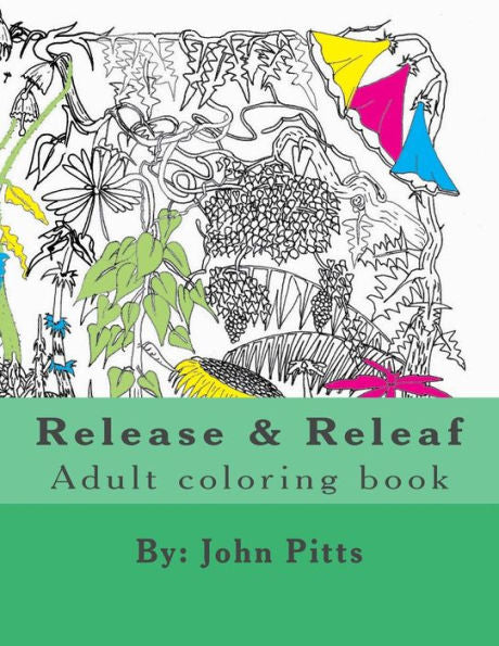 Release And Releaf : Adult Coloring Book