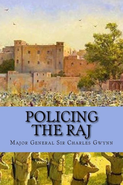 Policing The Raj : Three Case Studies