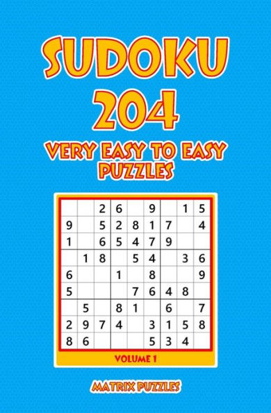 Sudoku : 204 Very Easy To Easy Puzzles
