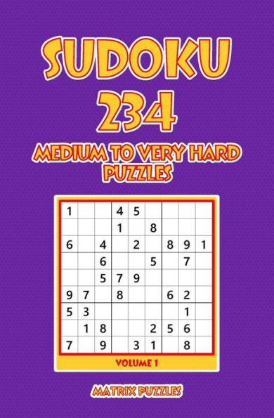 Sudoku : 234 Medium To Very Hard Puzzles