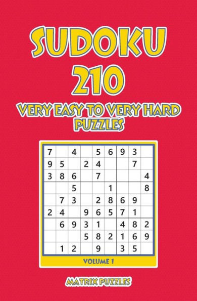 Sudoku : 210 Very Easy To Very Hard Puzzles