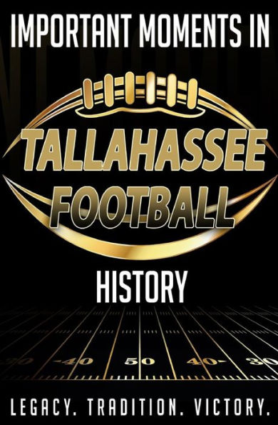 Important Moments in Tallahassee Football History