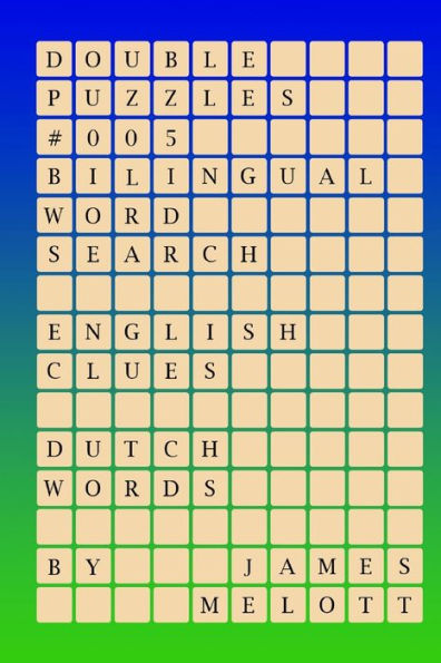 Double Puzzles #005 - Bilingual Word Search - English Clues - Dutch Words (Dutch Edition)