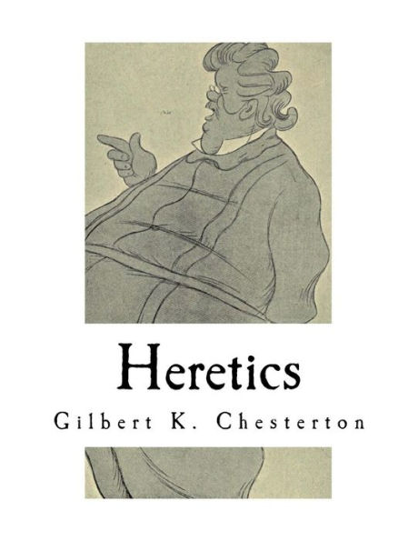 Heretics: A Collection of 20 Essays (Classic G. K. Chesterton)
