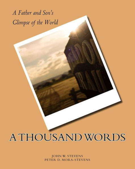 A Thousand Words: A Father and Son�s Glimpse of the World