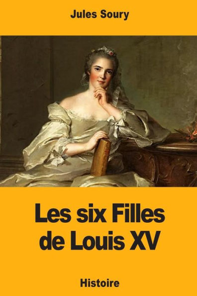 Les Six Filles De Louis Xv