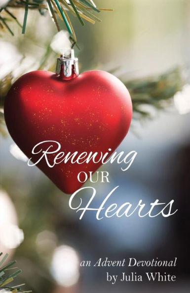 Renewing Our Hearts : Advent Devotionals
