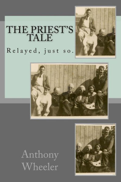 The Priest's Tale : Relayed, Just So.