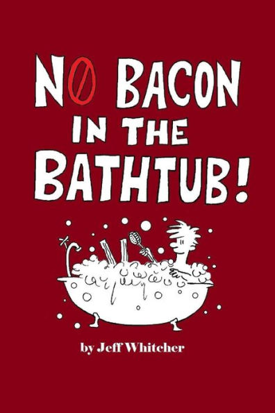 No Bacon In The Bathtub!