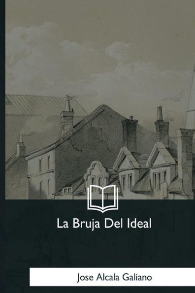 La Bruja Del Ideal (Spanish Edition)