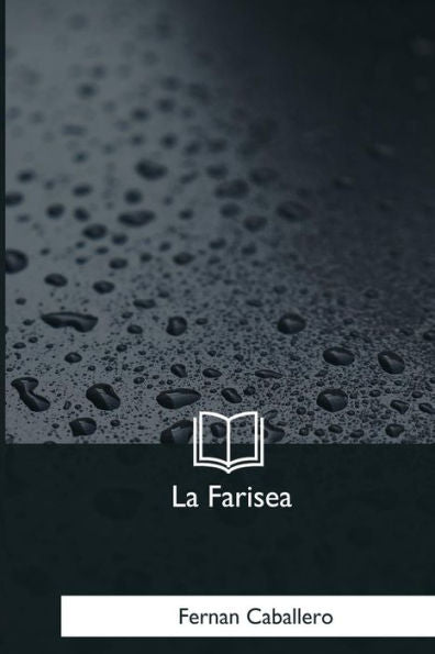 La Farisea (Spanish Edition) - 9781981253692