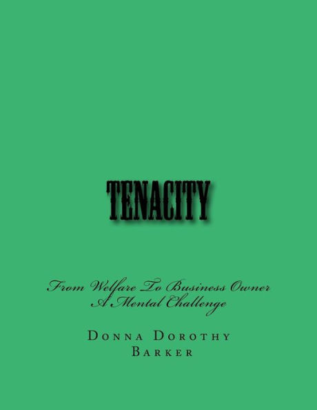 Tenacity : From Welfare To Business Owner A Mental Challenge