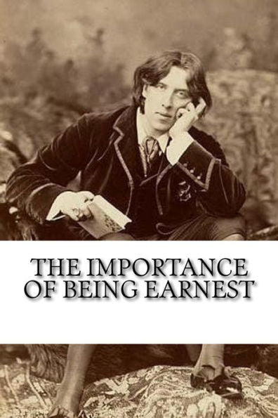 The Importance Of Being Earnest - 9781981261987