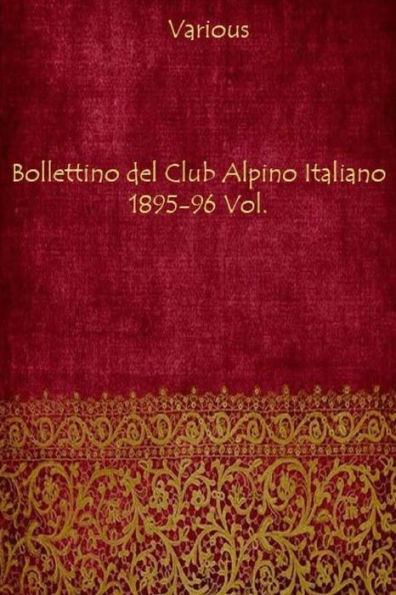 Bollettino del Club Alpino Italiano 1895-96 Vol. (Italian Edition)