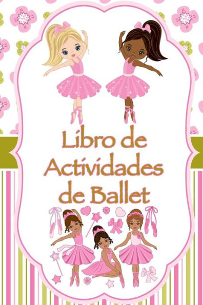 Libro De Actividades De Ballet : Datos Divertidos, Colorear, Laberintos, Punto A Punto, Diario, Diario O Libreta