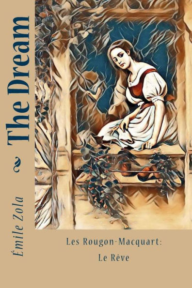 The Dream : Les Rougon-Macquart: Le R?ve