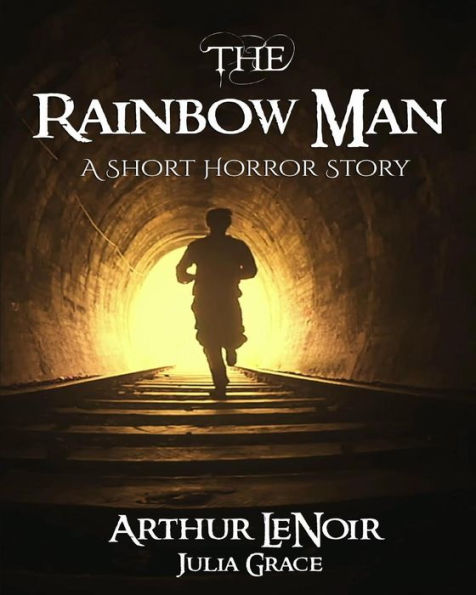 The Rainbow Man : A Short Horror Story
