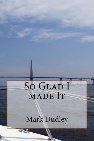 So Glad I Made It