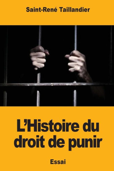 L'Histoire Du Droit De Punir