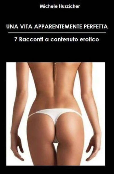 Una Vita Apparentemente Perfetta