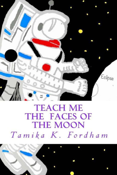 Teach Me The Faces Of The : Moon