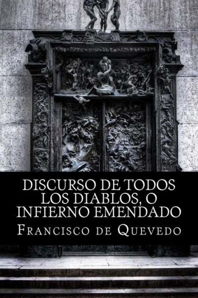 Discurso de todos los diablos, o infierno emendado (Spanish Edition)