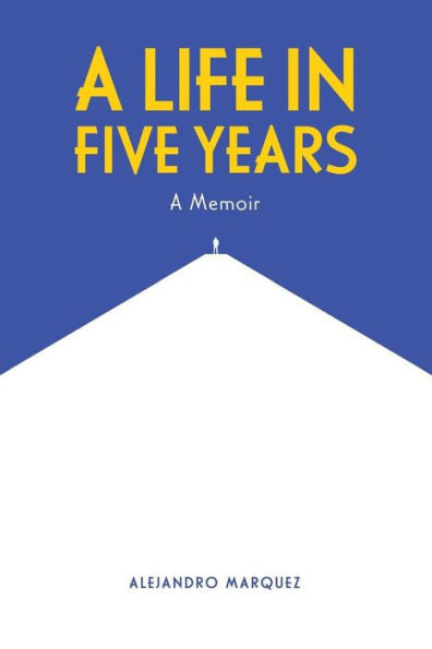 A Life in Five Years: A Memoir
